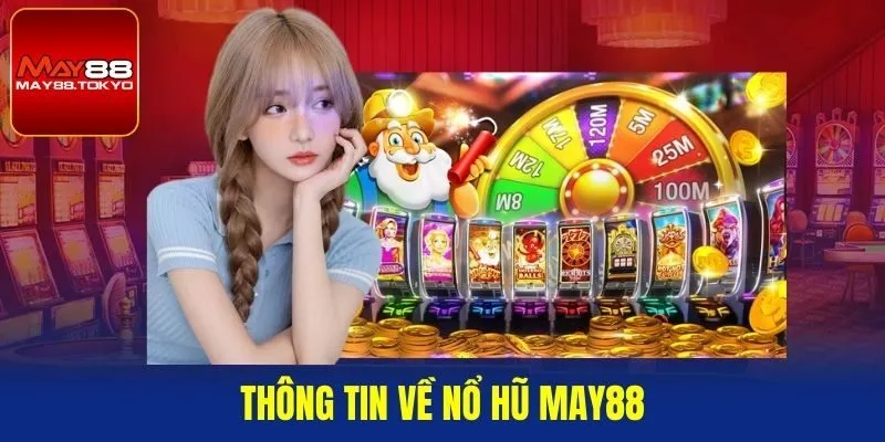 Thông tin về nổ hũ May88