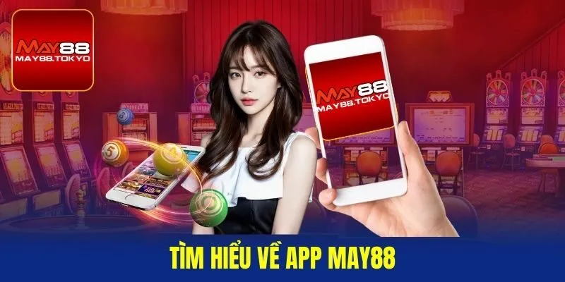 Tìm hiểu về app May88