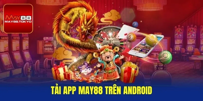 Tải app May88 trên Android