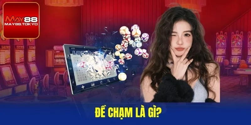 Đề chạm là gì?