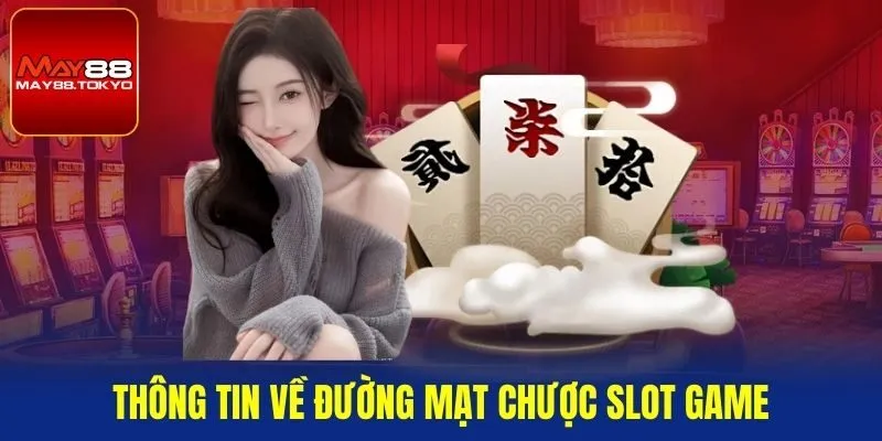 Thông tin về Đường mạt chược slot game