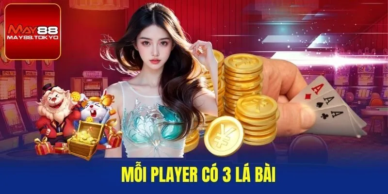 Mỗi player có 3 lá bài